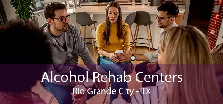 Alcohol Rehab Centers Rio Grande City - TX